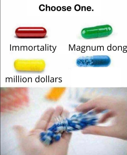 Choose one of the pills Blank Meme Template