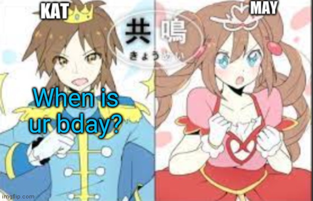 low effort announcement temp | When is ur bday? | image tagged in low effort announcement temp | made w/ Imgflip meme maker