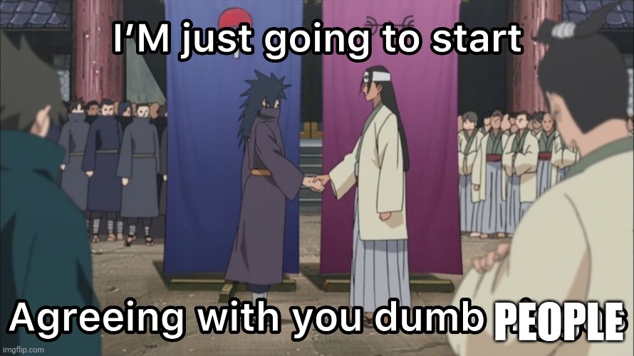 PEOPLE | image tagged in handshake between madara and hashirama | made w/ Imgflip meme maker