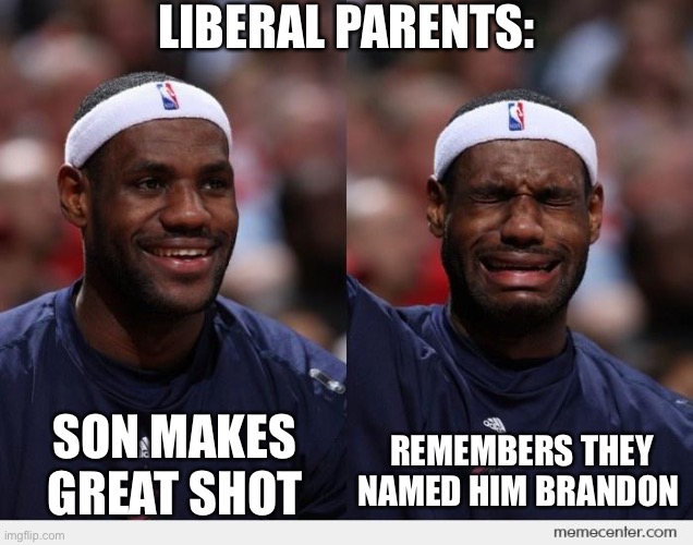 Let’s Go Brandon | LIBERAL PARENTS:; SON MAKES GREAT SHOT; REMEMBERS THEY NAMED HIM BRANDON | image tagged in happy sad,brandon,lets go brandon,disappointment | made w/ Imgflip meme maker