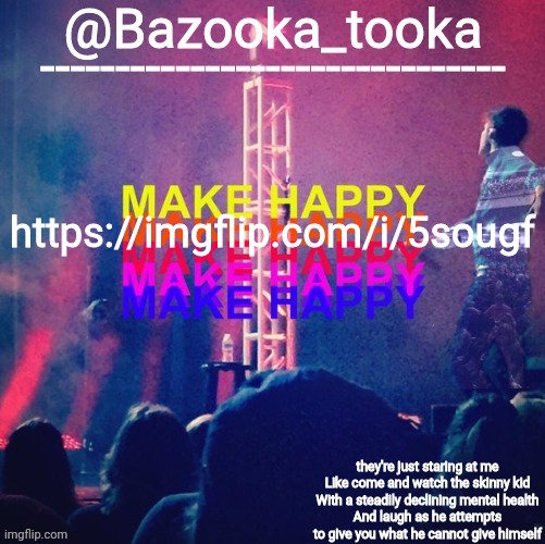 bazooka's Bo Burnham make happy | https://imgflip.com/i/5sougf | image tagged in bazooka's bo burnham make happy | made w/ Imgflip meme maker