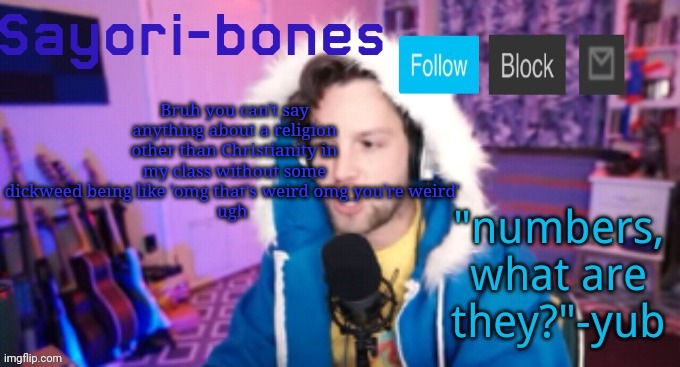 Yo is that YuB? Oh yeah thanks scrub dude I forgor your name lol | Bruh you can't say anything about a religion other than Christianity in my class without some dickweed being like 'omg that's weird omg you're weird' 
ugh | image tagged in yo is that yub oh yeah thanks scrub dude i forgor your name lol | made w/ Imgflip meme maker
