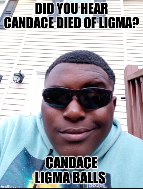 Sus | DID YOU HEAR CANDACE DIED OF LIGMA? CANDACE LIGMA BALLS | image tagged in sus | made w/ Imgflip meme maker