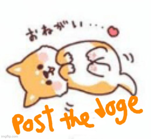 Post this doge | image tagged in doggo week,post this dog,cute puppies,cute animals | made w/ Imgflip meme maker