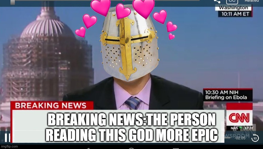 BREAKING NEWS | BREAKING NEWS:THE PERSON READING THIS GOD MORE EPIC | image tagged in cnn breaking news template | made w/ Imgflip meme maker