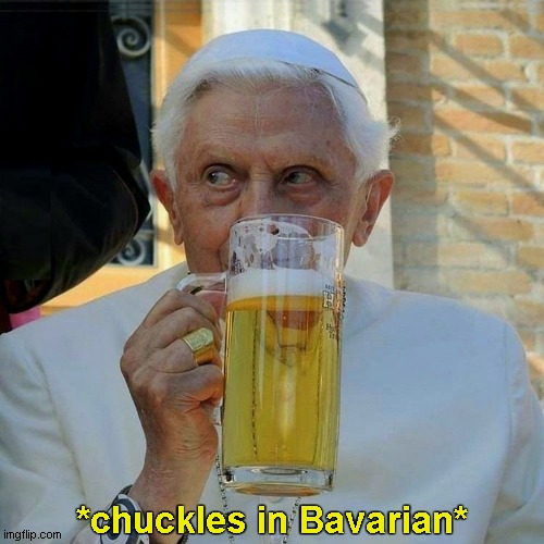 *chuckles in Bavarian* | made w/ Imgflip meme maker