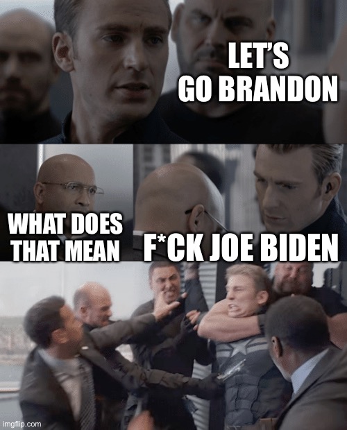 Captain america elevator | LET’S GO BRANDON; WHAT DOES THAT MEAN; F*CK JOE BIDEN | image tagged in captain america elevator | made w/ Imgflip meme maker