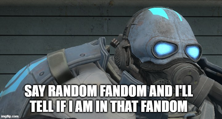 Wallhammer | SAY RANDOM FANDOM AND I'LL TELL IF I AM IN THAT FANDOM | image tagged in wallhammer | made w/ Imgflip meme maker