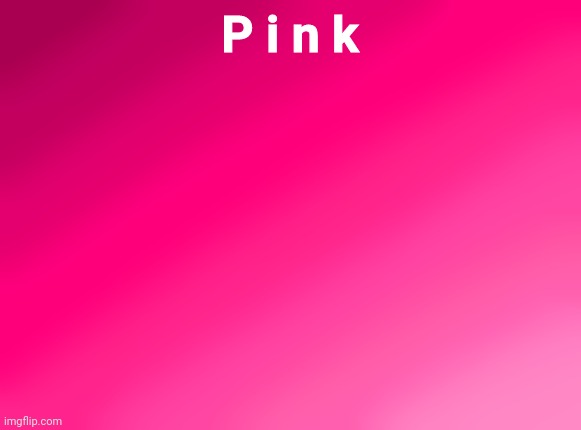 Spire's pink background | P i n k | image tagged in spire's pink background | made w/ Imgflip meme maker