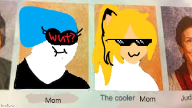Mom The Cooler Mom | image tagged in the cooler daniel,queen,deltarune,oc | made w/ Imgflip meme maker