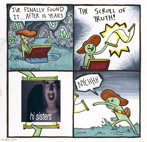 The Scroll Of Truth | image tagged in memes,the scroll of truth | made w/ Imgflip meme maker