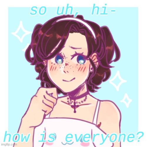 Star's Picrew Template | so uh, hi-; how is everyone? | image tagged in star's picrew template | made w/ Imgflip meme maker