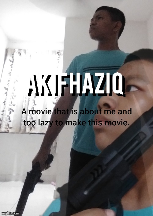 I believe in akif supremacy | image tagged in akifhaziq movie | made w/ Imgflip meme maker