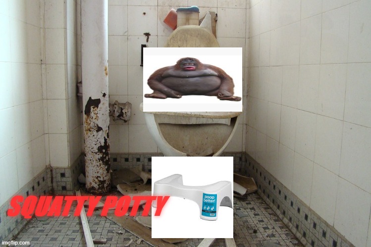 squatty potty monke boi | SQUATTY POTTY | image tagged in poop | made w/ Imgflip meme maker