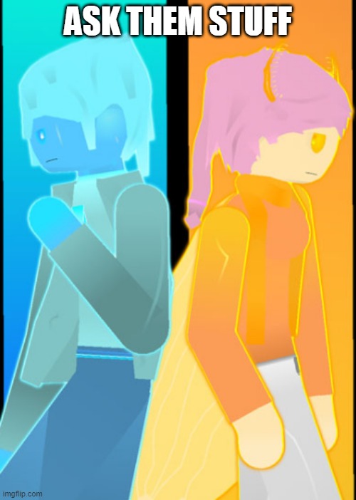 ASK THEM STUFF | image tagged in allison and hydro | made w/ Imgflip meme maker