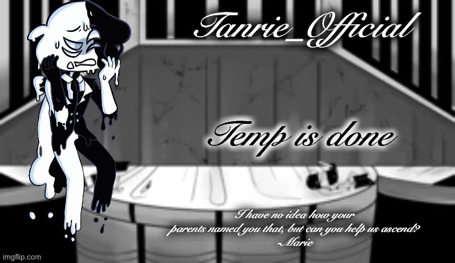 Tanrie Announcement temp | Temp is done | image tagged in tanrie announcement temp | made w/ Imgflip meme maker