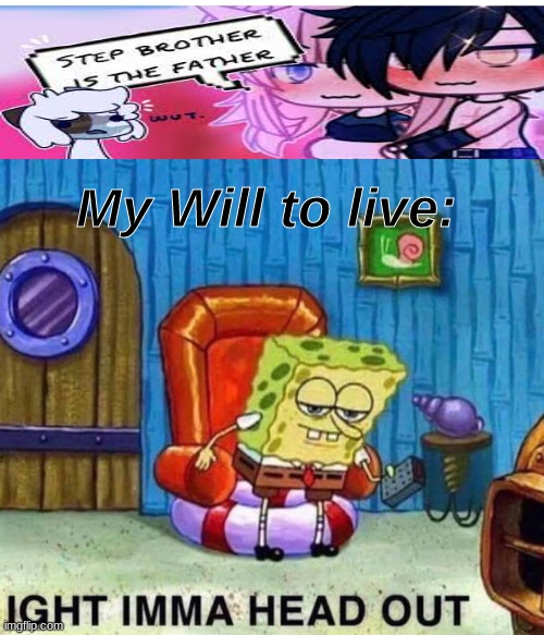 Help | image tagged in spongebob ight imma head out,gacha life | made w/ Imgflip meme maker