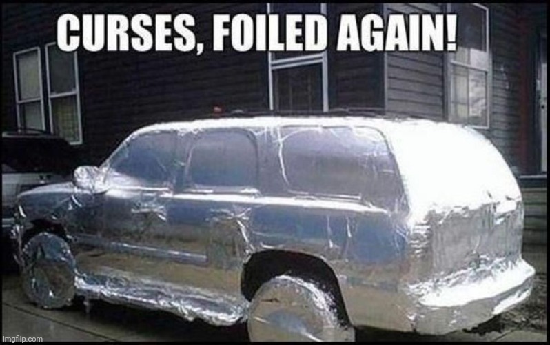 Really, I'm foiled. | image tagged in curses foiled again,eyeroll,jokes | made w/ Imgflip meme maker