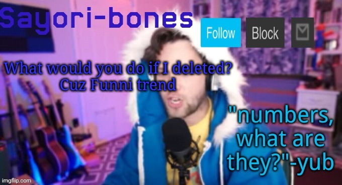 Yo is that YuB? Oh yeah thanks scrub dude I forgor your name lol | What would you do if I deleted?
Cuz Funni trend | image tagged in yo is that yub oh yeah thanks scrub dude i forgor your name lol | made w/ Imgflip meme maker