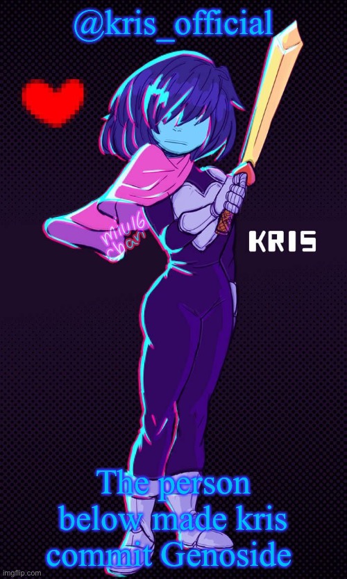 404 title not found | @kris_official; The person below made kris commit Genoside | image tagged in kris announcement temp | made w/ Imgflip meme maker