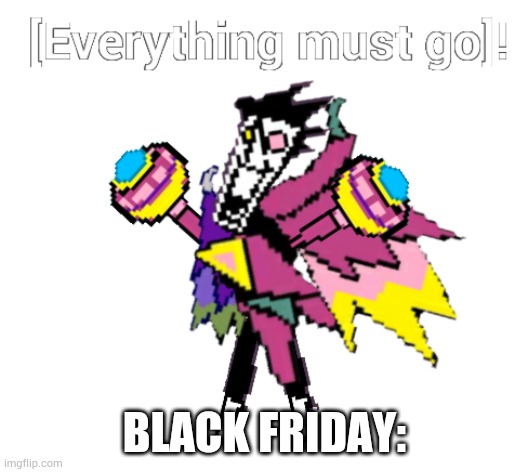 BLACK FRIDAY: | made w/ Imgflip meme maker