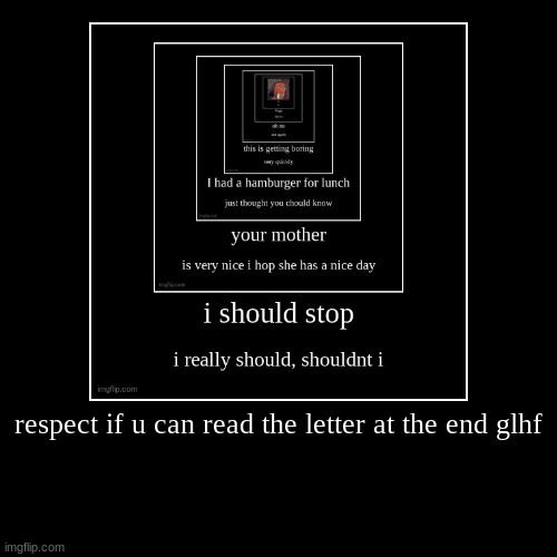E. The letter is E | image tagged in funny,demotivationals | made w/ Imgflip demotivational maker