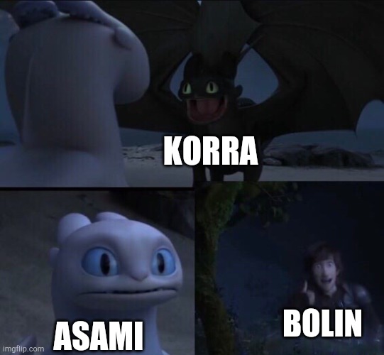 How to train your dragon 3 | KORRA; BOLIN; ASAMI | image tagged in how to train your dragon 3 | made w/ Imgflip meme maker