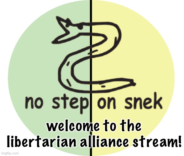 Libertarian Alliance | welcome to the libertarian alliance stream! | image tagged in libertarian alliance | made w/ Imgflip meme maker