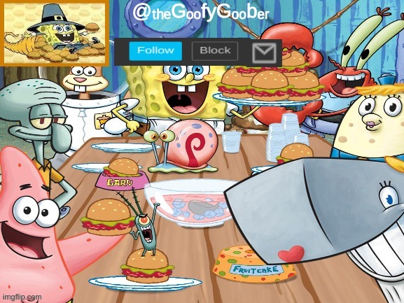 TheGoofy_Goober's Thanksgiving announcement template | image tagged in thegoofy_goober's thanksgiving announcement template,memes,imgflip | made w/ Imgflip meme maker