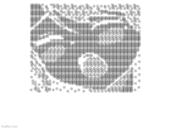 Blank White Template | ⣿⣿⣷⡁⢆⠈⠕⢕⢂⢕⢂⢕⢂⢔⢂⢕⢄⠂⣂⠂⠆⢂⢕⢂⢕⢂⢕⢂⢕⢂
⣿⣿⣿⡷⠊⡢⡹⣦⡑⢂⢕⢂⢕⢂⢕⢂⠕⠔⠌⠝⠛⠶⠶⢶⣦⣄⢂⢕⢂⢕
⣿⣿⠏⣠⣾⣦⡐⢌⢿⣷⣦⣅⡑⠕⠡⠐⢿⠿⣛⠟⠛⠛⠛⠛⠡⢷⡈⢂⢕⢂
⠟⣡⣾⣿⣿⣿⣿⣦⣑⠝⢿⣿⣿⣿⣿⣿⡵⢁⣤⣶⣶⣿⢿⢿⢿⡟⢻⣤⢑⢂
⣾⣿⣿⡿⢟⣛⣻⣿⣿⣿⣦⣬⣙⣻⣿⣿⣷⣿⣿⢟⢝⢕⢕⢕⢕⢽⣿⣿⣷⣔
⣿⣿⠵⠚⠉⢀⣀⣀⣈⣿⣿⣿⣿⣿⣿⣿⣿⣿⣗⢕⢕⢕⢕⢕⢕⣽⣿⣿⣿⣿
⢷⣂⣠⣴⣾⡿⡿⡻⡻⣿⣿⣴⣿⣿⣿⣿⣿⣿⣷⣵⣵⣵⣷⣿⣿⣿⣿⣿⣿⡿
⢌⠻⣿⡿⡫⡪⡪⡪⡪⣺⣿⣿⣿⣿⣿⠿⠿⢿⣿⣿⣿⣿⣿⣿⣿⣿⣿⣿⣿⠃
⠣⡁⠹⡪⡪⡪⡪⣪⣾⣿⣿⣿⣿⠋⠐⢉⢍⢄⢌⠻⣿⣿⣿⣿⣿⣿⣿⣿⠏⠈
⡣⡘⢄⠙⣾⣾⣾⣿⣿⣿⣿⣿⣿⡀⢐⢕⢕⢕⢕⢕⡘⣿⣿⣿⣿⣿⣿⠏⠠⠈
⠌⢊⢂⢣⠹⣿⣿⣿⣿⣿⣿⣿⣿⣧⢐⢕⢕⢕⢕⢕⢅⣿⣿⣿⣿⡿⢋⢜⠠⠈
⠄⠁⠕⢝⡢⠈⠻⣿⣿⣿⣿⣿⣿⣿⣷⣕⣑⣑⣑⣵⣿⣿⣿⡿⢋⢔⢕⣿⠠⠈
⠨⡂⡀⢑⢕⡅⠂⠄⠉⠛⠻⠿⢿⣿⣿⣿⣿⣿⣿⣿⣿⡿⢋⢔⢕⢕⣿⣿⠠⠈
⠄⠪⣂⠁⢕⠆⠄⠂⠄⠁⡀⠂⡀⠄⢈⠉⢍⢛⢛⢛⢋⢔⢕⢕⢕⣽⣿⣿⠠⠈ | image tagged in blank white template | made w/ Imgflip meme maker