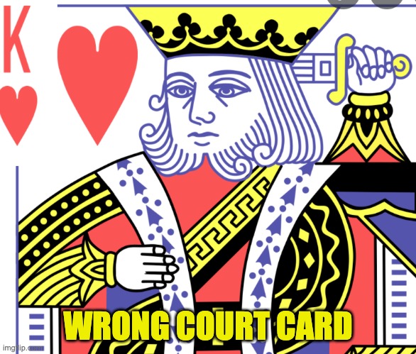 WRONG COURT CARD | made w/ Imgflip meme maker