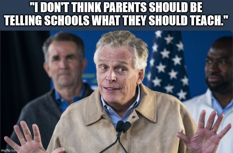 McAuliffe | "I DON'T THINK PARENTS SHOULD BE TELLING SCHOOLS WHAT THEY SHOULD TEACH." | image tagged in elitist,mcauliffe | made w/ Imgflip meme maker