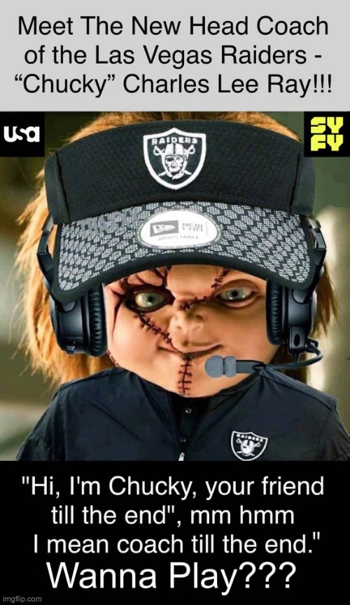 Chucky_Is_The_New_Head_Coach_of_The_Las_Vegas_Raiders | image tagged in chucky_is_the_new_head_coach_of_the_las_vegas_raiders | made w/ Imgflip meme maker