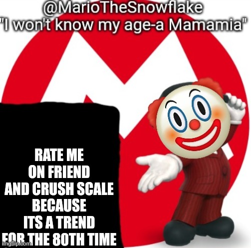 MarioTheSnowflake's Announcement temple (Gift by Sauce) | RATE ME ON FRIEND AND CRUSH SCALE
BECAUSE ITS A TREND FOR THE 80TH TIME | image tagged in mariothesnowflake's announcement temple gift by sauce | made w/ Imgflip meme maker