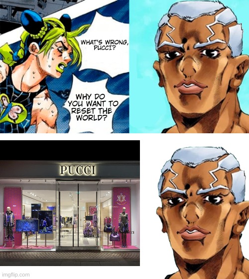 What's wrong, Pucci? | image tagged in what's wrong pucci | made w/ Imgflip meme maker