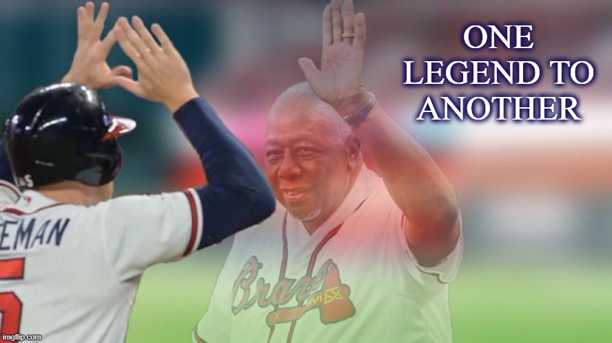 This One's For You, Mr. "Hammerin' Hank":  Congratulations to the 2021 World Series Champions, the Atlanta Braves | ONE LEGEND TO ANOTHER | image tagged in atlanta,2021,world series,champions,hank,aaron | made w/ Imgflip meme maker
