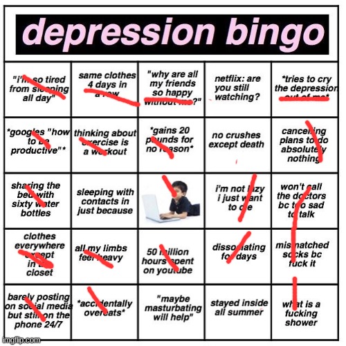 hey, being harrased by a mod for not being good at drawing! Life's great! | image tagged in depression bingo | made w/ Imgflip meme maker