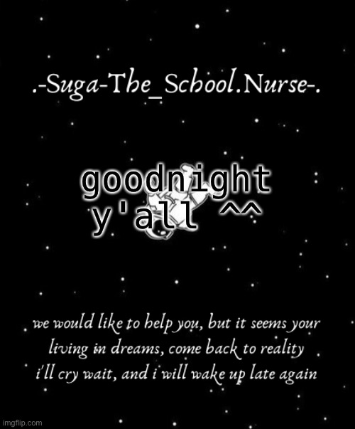 sleep well see you in the morning :D | goodnight y'all ^^ | image tagged in another template d | made w/ Imgflip meme maker