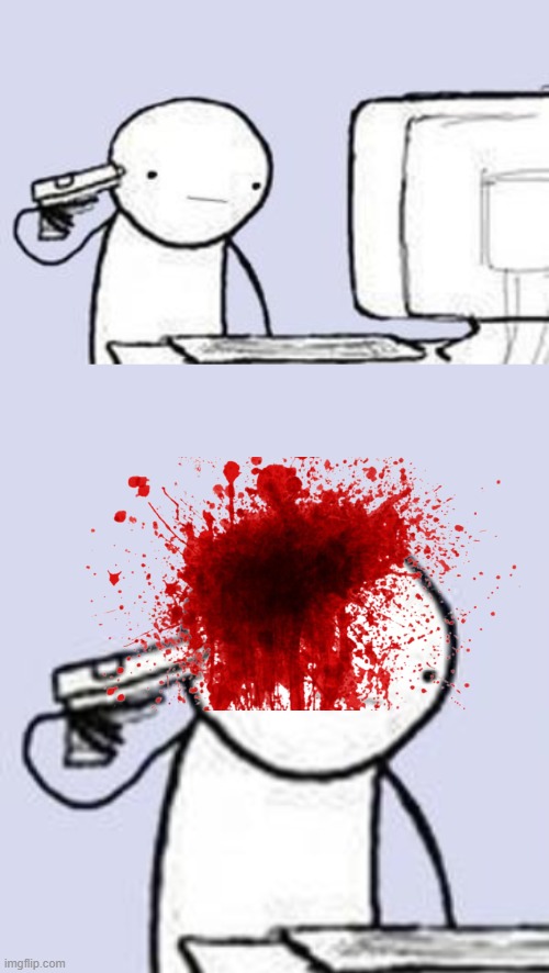 image tagged in computer suicide | made w/ Imgflip meme maker