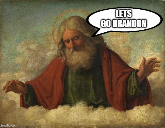 Godpls | LETS GO BRANDON | image tagged in godpls | made w/ Imgflip meme maker