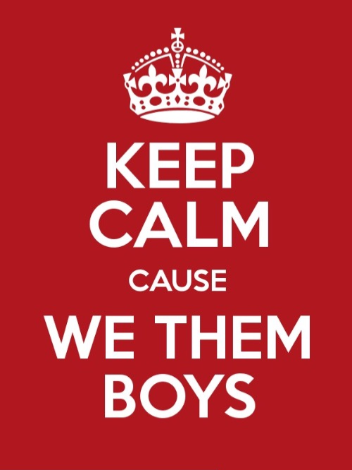 Keep calm cause we them boys Blank Meme Template