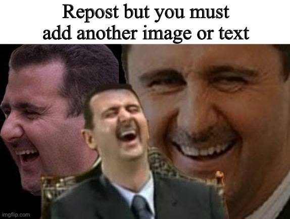 This will definitely fail ecks dee | Repost but you must add another image or text | image tagged in assad laugh | made w/ Imgflip meme maker