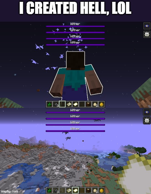 thats just 10% of the damage...i spawned in so many withers and ender dragons | I CREATED HELL, LOL | made w/ Imgflip meme maker