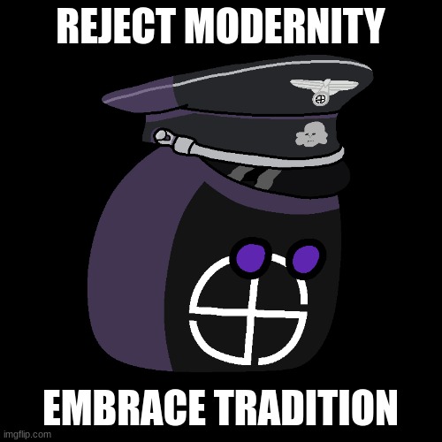 REJECT MODERNITY EMBRACE TRADITION | made w/ Imgflip meme maker