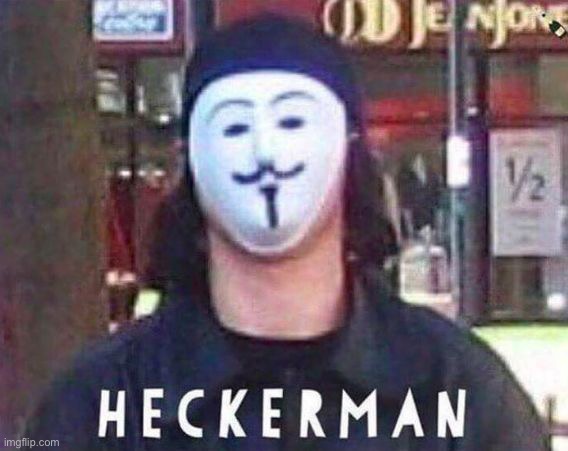 Heckerman | image tagged in heckerman | made w/ Imgflip meme maker