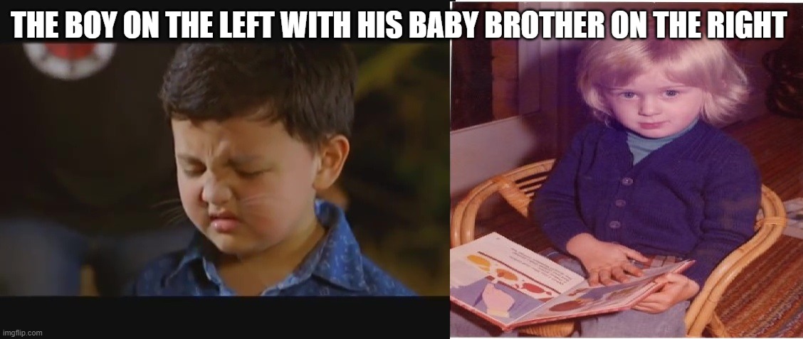 2 boys | THE BOY ON THE LEFT WITH HIS BABY BROTHER ON THE RIGHT | image tagged in 2 boys | made w/ Imgflip meme maker