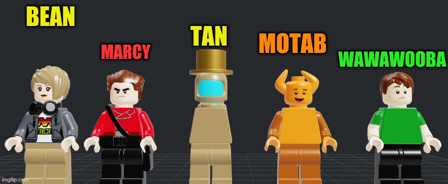 done added some bonus msmg users | BEAN; TAN; MOTAB; MARCY; WAWAWOOBA | made w/ Imgflip meme maker