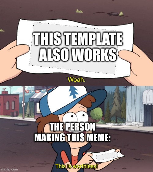 THIS TEMPLATE ALSO WORKS THE PERSON MAKING THIS MEME: | made w/ Imgflip meme maker
