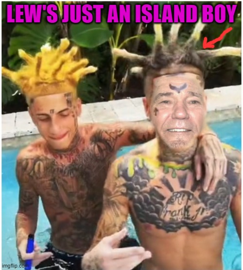 lew's an island boy | LEW'S JUST AN ISLAND BOY | image tagged in island boy,kewlew | made w/ Imgflip meme maker