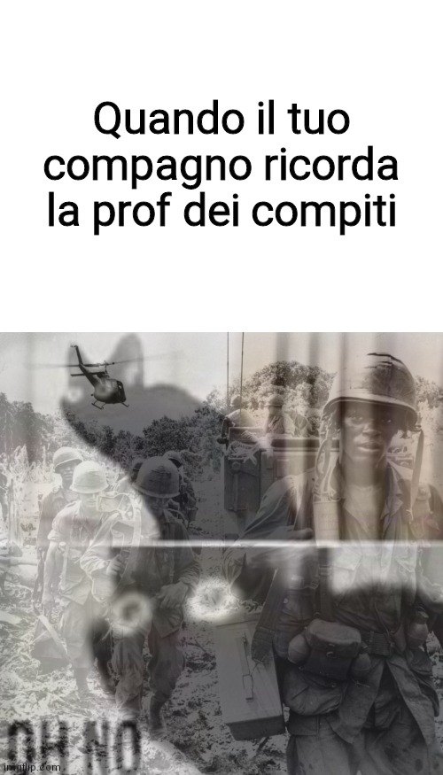 Oh no(ITALIAN) |  Quando il tuo compagno ricorda la prof dei compiti | image tagged in blank white template,italian,oh no,scared cat | made w/ Imgflip meme maker